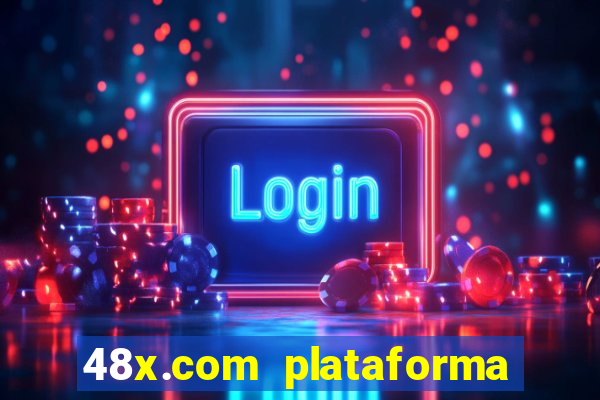 48x.com plataforma de jogos